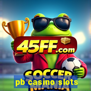 pb casino slots